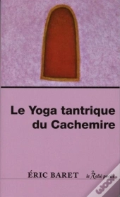 Yoga Tantrique Du Cachemire (Le)