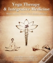 Yoga Therapy And Integrative Medicine