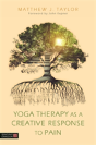 Yoga Therapy As A Creative Response To Pain - Preview