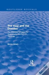 Yogi And The Devotee (Routledge Revivals)