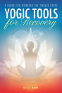 Yogic Tools For Recovery - Preview