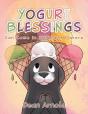 Yogurt Blessings Can Come In Different Flavors - Preview