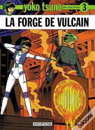 Yoko Tsuno Tome 3 : La Forge De Vulcain