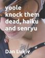 Yoole Knock Them Dead, Haiku And Senryu - Preview
