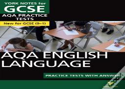 York Notes For Gcse Aqa English Language Practice Tests With Answers