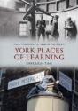 York Places Of Learning Through Time - Preview