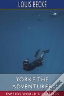 Yorke The Adventurer (Esprios Classics)