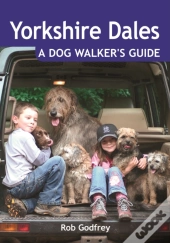 Yorkshire Dales: A Dog Walker'S Guide