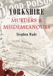 Capa do artigo Yorkshire Murders & Misdemeanours
