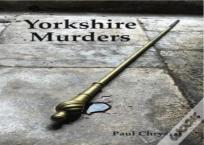 Yorkshire Murders, Manslaughter, Madness & Executions