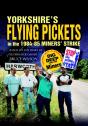 Yorkshire'S Flying Pickets In The 1984-85 Miners' Strike - Preview
