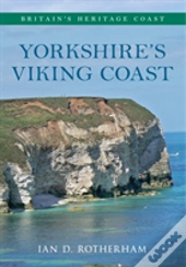 Yorkshire'S Viking Coast Britain'S Heritage Coast