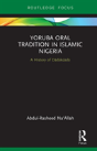 Yoruba Oral Tradition In Islamic Nigeria - Preview