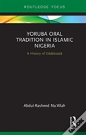 Yoruba Oral Tradition In Islamic Nigeria