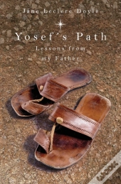 Yosef'S Path: Lessons From My Father