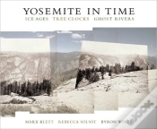 Capa do artigo Yosemite In Time: Ice Ages, Tree Clocks, Ghost Rivers