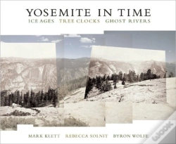 Capa do artigo Yosemite In Time: Ice Ages, Tree Clocks, Ghost Rivers