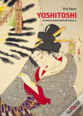 Yoshitoshi, Le Dernier Grand Maître De L'Ukiyoe