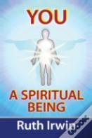 You A Spiritual Being