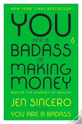 You Are A Badass At Making Money