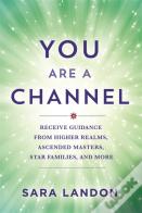 You Are A Channel