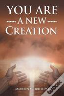 You Are A New Creation