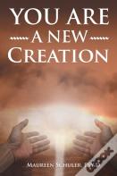 You Are A New Creation