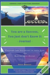 You Are A Success, You Just Don'T Know It Journal