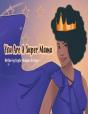 You Are A Super Mama - Preview