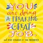 You Are Doing A Freaking Great Job. - Preview
