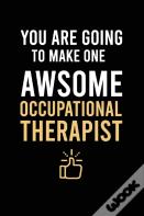 You Are Going To Make One Awsome Occupational Therapist
