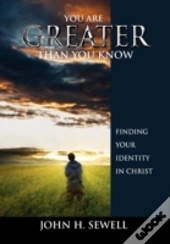 You Are Greater Than You Know