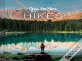You Are Here: Hikes
