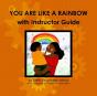 You Are Like A Rainbow With Instructor Guide - Preview