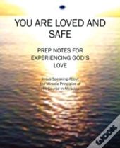 You Are Loved And Safe