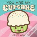 You Are My Cupcake