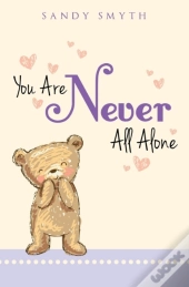 You Are Never All Alone