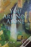 You Are Not Alone