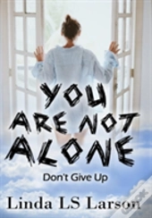 You Are Not Alone