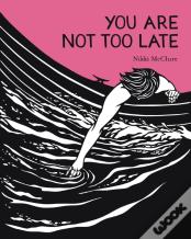 You Are Not Too Late