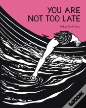 You Are Not Too Late