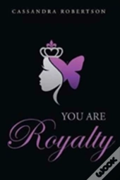 You Are Royalty