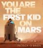 You Are The First Kid On Mars - Preview