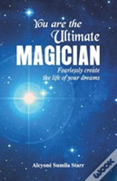 You Are The Ultimate Magician