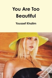 You Are Too Beautiful