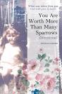 You Are Worth More Than Many Sparrows - Preview