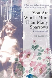 You Are Worth More Than Many Sparrows