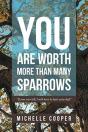 You Are Worth More Than Many Sparrows - Preview