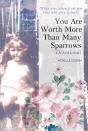 You Are Worth More Than Many Sparrows - Preview