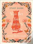 You Bet Your Stretch Marks Study Guide